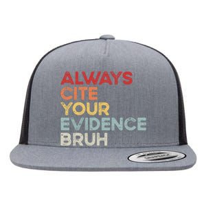 Always Cite Your Evidence Bruh Funny Retro English Teacher Flat Bill Trucker Hat