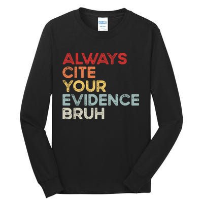 Always Cite Your Evidence Bruh Funny Retro English Teacher Tall Long Sleeve T-Shirt