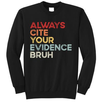 Always Cite Your Evidence Bruh Funny Retro English Teacher Tall Sweatshirt