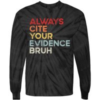 Always Cite Your Evidence Bruh Funny Retro English Teacher Tie-Dye Long Sleeve Shirt