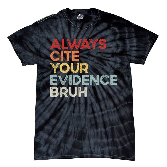 Always Cite Your Evidence Bruh Funny Retro English Teacher Tie-Dye T-Shirt