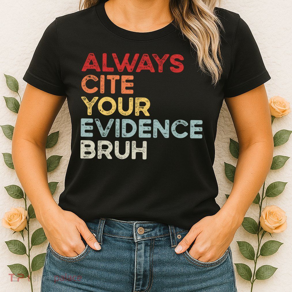 Always Cite Your Evidence Bruh Funny Retro English Teacher Womens T-Shirt