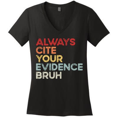 Always Cite Your Evidence Bruh Funny Retro English Teacher Women's V-Neck T-Shirt
