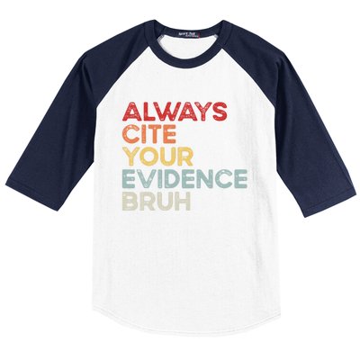 Always Cite Your Evidence Bruh Funny Retro English Teacher Baseball Sleeve Shirt