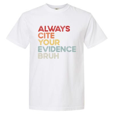 Always Cite Your Evidence Bruh Funny Retro English Teacher Garment-Dyed Heavyweight T-Shirt