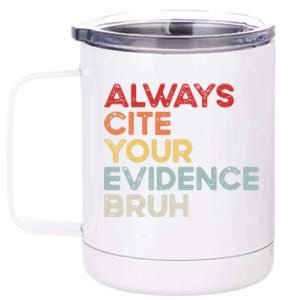 Always Cite Your Evidence Bruh Funny Retro English Teacher 12 oz Stainless Steel Tumbler Cup