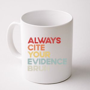 Always Cite Your Evidence Bruh Funny Retro English Teacher Coffee Mug