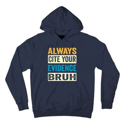 Always Cite Your Evidence Bruh Funny Quotes Vintage Tall Hoodie