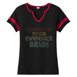 Always Cite Your Evidence Bruh Retro English Teacher Ladies Halftime Notch Neck Tee