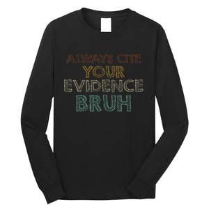 Always Cite Your Evidence Bruh Retro English Teacher Long Sleeve Shirt