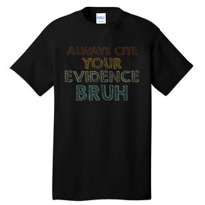 Always Cite Your Evidence Bruh Retro English Teacher Tall T-Shirt