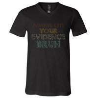 Always Cite Your Evidence Bruh Retro English Teacher V-Neck T-Shirt