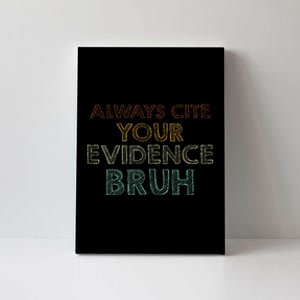 Always Cite Your Evidence Bruh Retro English Teacher Canvas