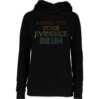 Always Cite Your Evidence Bruh Retro English Teacher Womens Funnel Neck Pullover Hood