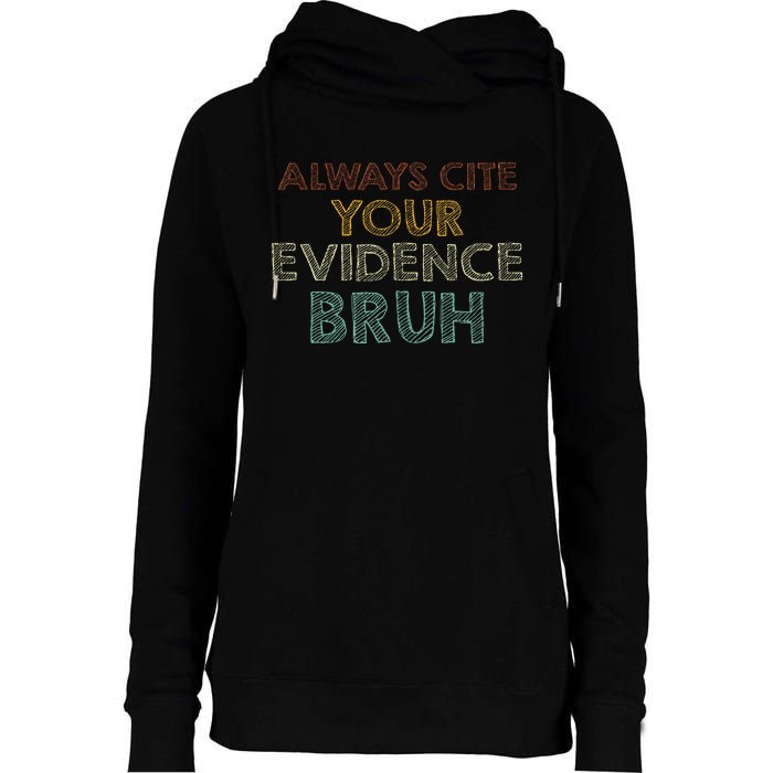 Always Cite Your Evidence Bruh Retro English Teacher Womens Funnel Neck Pullover Hood