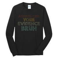 Always Cite Your Evidence Bruh Retro English Teacher Tall Long Sleeve T-Shirt