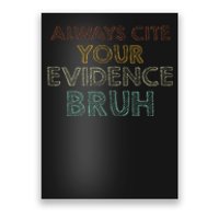 Always Cite Your Evidence Bruh Retro English Teacher Poster