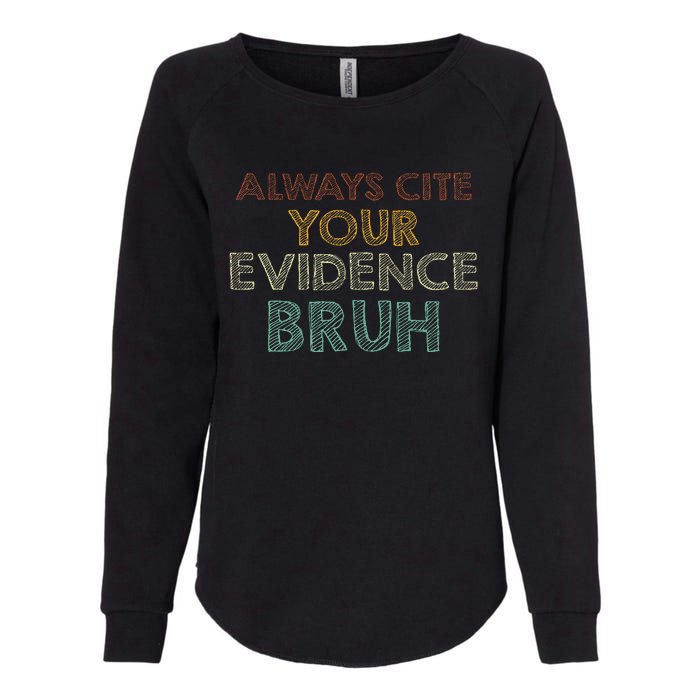 Always Cite Your Evidence Bruh Retro English Teacher Womens California Wash Sweatshirt