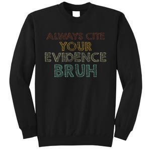 Always Cite Your Evidence Bruh Retro English Teacher Tall Sweatshirt