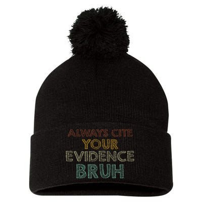 Always Cite Your Evidence Bruh Retro English Teacher Pom Pom 12in Knit Beanie