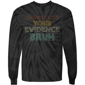 Always Cite Your Evidence Bruh Retro English Teacher Tie-Dye Long Sleeve Shirt