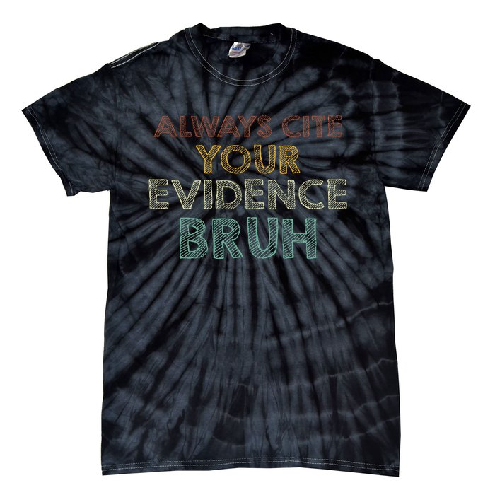 Always Cite Your Evidence Bruh Retro English Teacher Tie-Dye T-Shirt