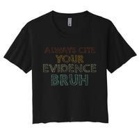 Always Cite Your Evidence Bruh Retro English Teacher Women's Crop Top Tee