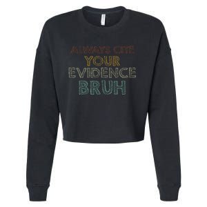 Always Cite Your Evidence Bruh Retro English Teacher Cropped Pullover Crew