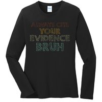 Always Cite Your Evidence Bruh Retro English Teacher Ladies Long Sleeve Shirt