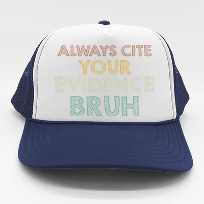 Always Cite Your Evidence Bruh Retro English Teacher Trucker Hat