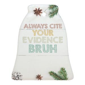 Always Cite Your Evidence Bruh Retro English Teacher Ceramic Bell Ornament