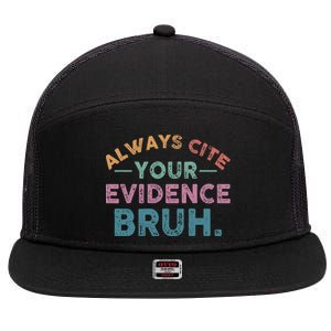 Always Cite Your Evidence Bruh Funny Retro English Teacher 7 Panel Mesh Trucker Snapback Hat