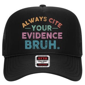 Always Cite Your Evidence Bruh Funny Retro English Teacher High Crown Mesh Back Trucker Hat