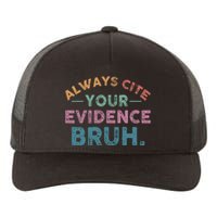 Always Cite Your Evidence Bruh Funny Retro English Teacher Yupoong Adult 5-Panel Trucker Hat