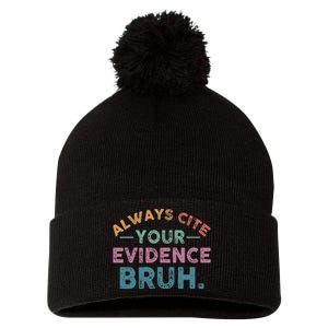 Always Cite Your Evidence Bruh Funny Retro English Teacher Pom Pom 12in Knit Beanie