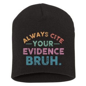 Always Cite Your Evidence Bruh Funny Retro English Teacher Short Acrylic Beanie