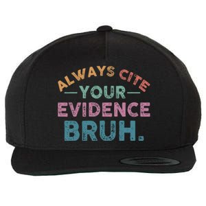 Always Cite Your Evidence Bruh Funny Retro English Teacher Wool Snapback Cap