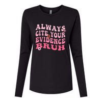 Always Cite Your Evidence Bruh Funny Groovy English Teacher Womens Cotton Relaxed Long Sleeve T-Shirt