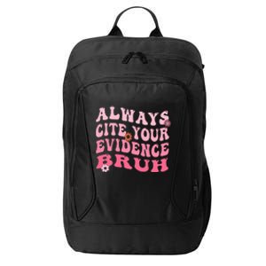 Always Cite Your Evidence Bruh Funny Groovy English Teacher City Backpack