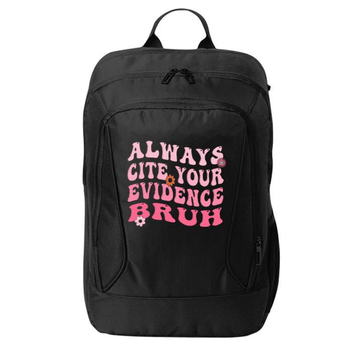 Always Cite Your Evidence Bruh Funny Groovy English Teacher City Backpack