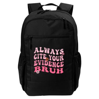 Always Cite Your Evidence Bruh Funny Groovy English Teacher Daily Commute Backpack