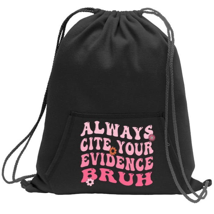 Always Cite Your Evidence Bruh Funny Groovy English Teacher Sweatshirt Cinch Pack Bag