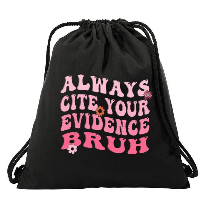 Always Cite Your Evidence Bruh Funny Groovy English Teacher Drawstring Bag