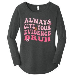 Always Cite Your Evidence Bruh Funny Groovy English Teacher Women's Perfect Tri Tunic Long Sleeve Shirt