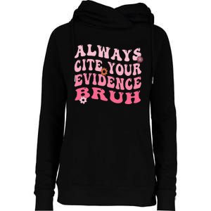 Always Cite Your Evidence Bruh Funny Groovy English Teacher Womens Funnel Neck Pullover Hood