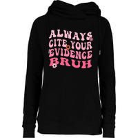 Always Cite Your Evidence Bruh Funny Groovy English Teacher Womens Funnel Neck Pullover Hood