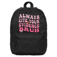 Always Cite Your Evidence Bruh Funny Groovy English Teacher 16 in Basic Backpack