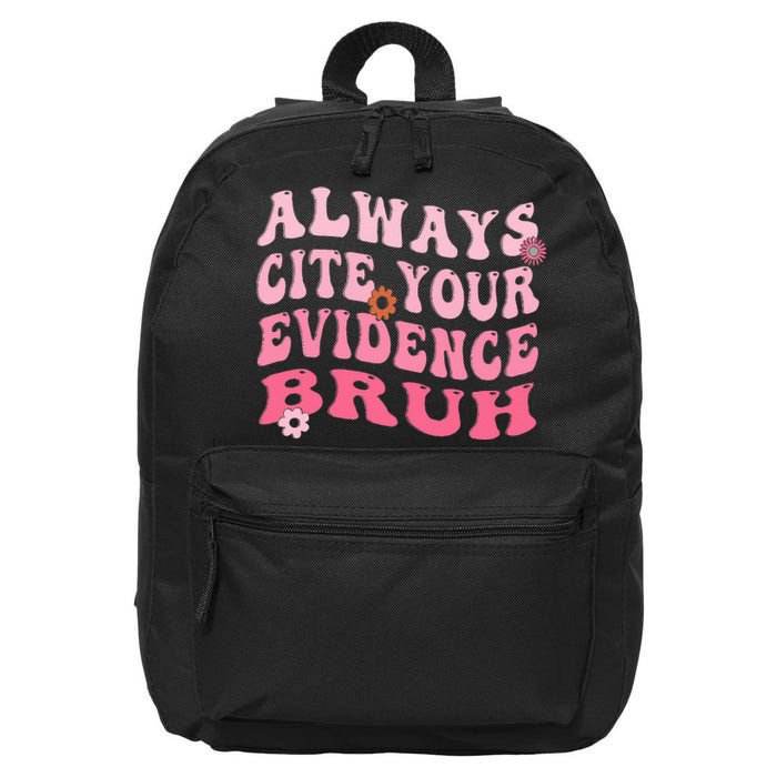 Always Cite Your Evidence Bruh Funny Groovy English Teacher 16 in Basic Backpack