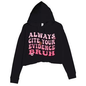 Always Cite Your Evidence Bruh Funny Groovy English Teacher Crop Fleece Hoodie