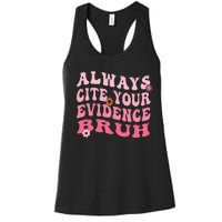 Always Cite Your Evidence Bruh Funny Groovy English Teacher Women's Racerback Tank